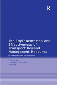 The Implementation and Effectiveness of Transport Demand Management Measures: An International Perspective