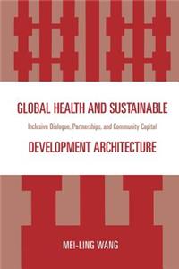 Global Health and Sustainable Development Architecture