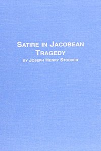 Satire in Jacobean Tragedy