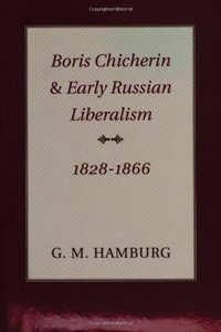 Boris Chicherin & Early Russian Liberalism, 1828-1866