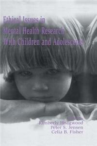 Ethical Issues in Mental Health Research with Children and Adolescents