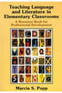 Teaching Language and Literature in Elementary Classrooms: A Resource Book for Professional Development