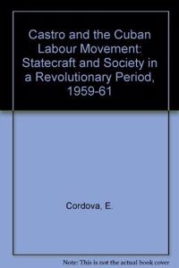 Castro and the Cuban Labour Movement