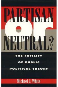 Partisan or Neutral?