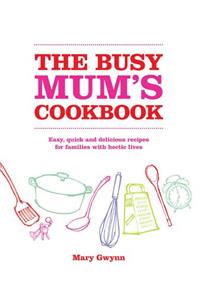 The Busy Mum's Cookbook