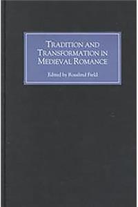 Tradition and Transformation in Medieval Romance