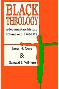 Black Theology: A Documentary History: 1966-1979