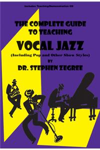 The Complete Guide to Teaching Vocal Jazz