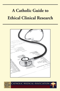 Catholic Guide to Ethical Clinical Research