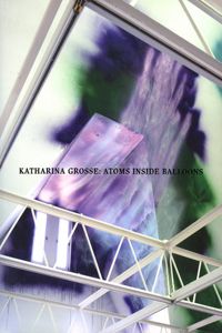 Katharina Grosse: Atoms Inside Baloons
