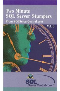 Two Minute SQL Server Stumpers, Volume 3