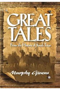 Great Tales From the History of South Texas