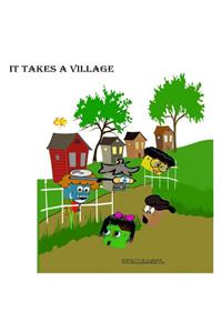 It Takes A Village