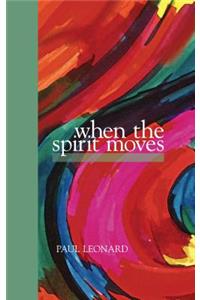 When the Spirit Moves