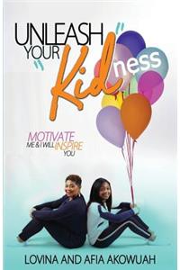 Unleash your KIDness