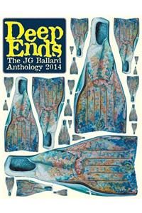 Deep Ends: The J.G. Ballard Anthology 2014