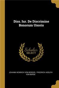 Diss. Iur. de Discrimine Bonorum Uxoris