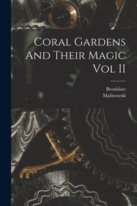 Coral Gardens And Their Magic Vol II