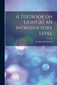 Textbook on Light at an Introductory Level