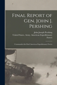 Final Report of Gen. John J. Pershing