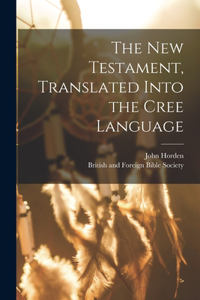 New Testament, Translated Into the Cree Language