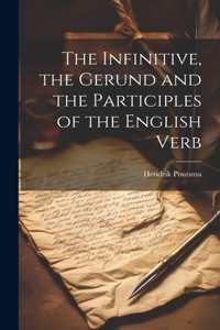 Infinitive, the Gerund and the Participles of the English Verb