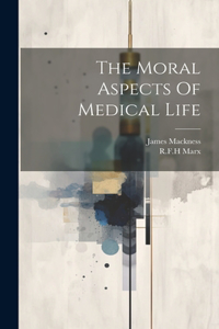 Moral Aspects Of Medical Life