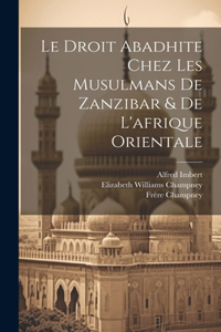 Droit Abadhite Chez Les Musulmans De Zanzibar & De L'afrique Orientale