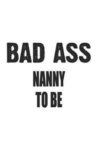 Bad Ass Nanny To Be