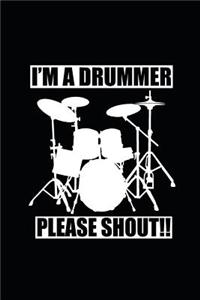 I'm A Drummer Please Shout!!