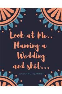 Look At Me Planning A Wedding and Shit