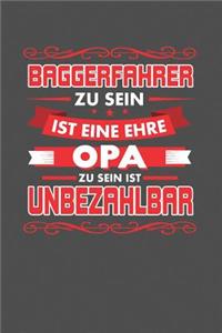 Baggerfahrer Zu Sein Ist Eine Ehre - Opa Zu Sein Ist Unbezahlbar