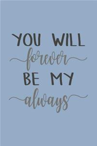 You Will Forever Be My Always