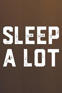 Sleep A Lot