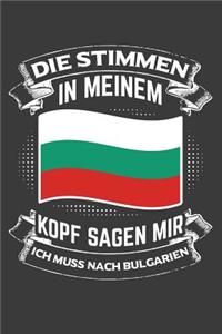 Die Stimmen in meinem Kopf sagen mir ich muss nach Bulgarien