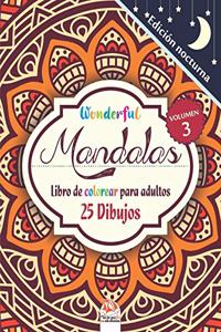 Wonderful Mandalas 3 - Edición nocturna - Libro de Colorear para Adultos