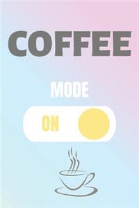 Coffee Mode On