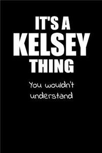 It's a KELSEY Thing You Wouldn't Understand