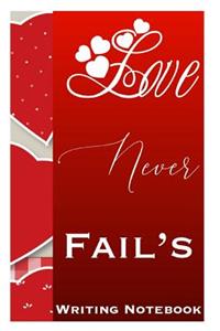 Love Never Fails Writing Notebook