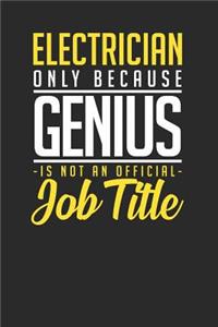 Electrician Only Because Genius Is Not An Official Job Title