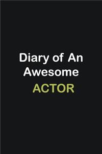 Diary of an awesome Actor