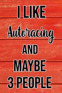 I Like Autoracing And Maybe 3 People