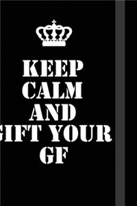 Keep Calm And Gift Your GF