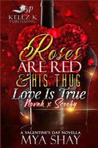 Roses Are Red & His Thug Love Is True
