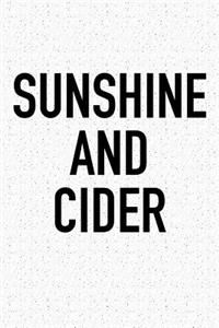 Sunshine and Cider: A 6x9 Inch Matte Softcover Journal Notebook with 120 Blank Lined Pages and an Encouraging Funny Wine Drinking Cover Slogan