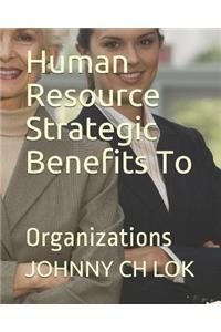 Human Resource Strategic Benefits To
