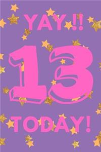 Yay!! 13 Today!