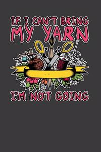 If I Can't Bring My Yarn I'm Not Going