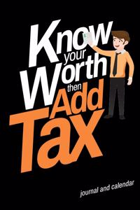 Know Your Worth Then Add Tax