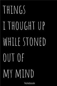 Notebook - Things I Thought UP While Stoned